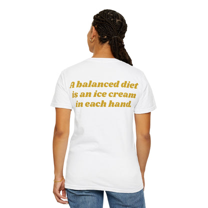 Ice Cream in Each Hand T-Shirt — "A balanced diet is an ice cream in each hand" Graphic Tee