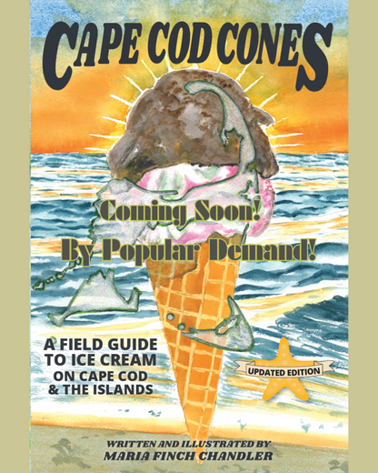 CAPE COD CONES: A Field Guide to Ice Cream On Cape Cod & the Islands - Updated Edition